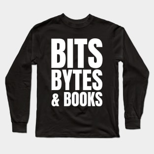 Tech Savvy IT Manager's Reading Gift: Bits, Bytes & Books Aparel Long Sleeve T-Shirt